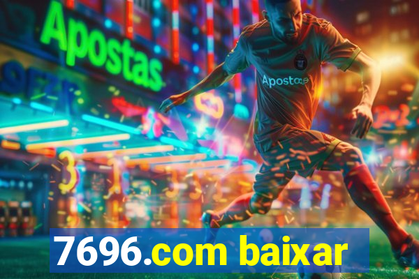 7696.com baixar